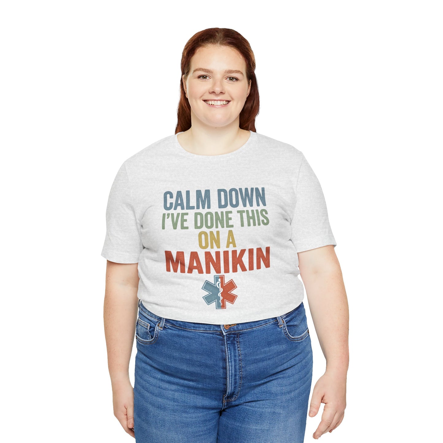 CPR Manikin Tee — "Calm Down I've Done This On A Manikin" T-Shirt