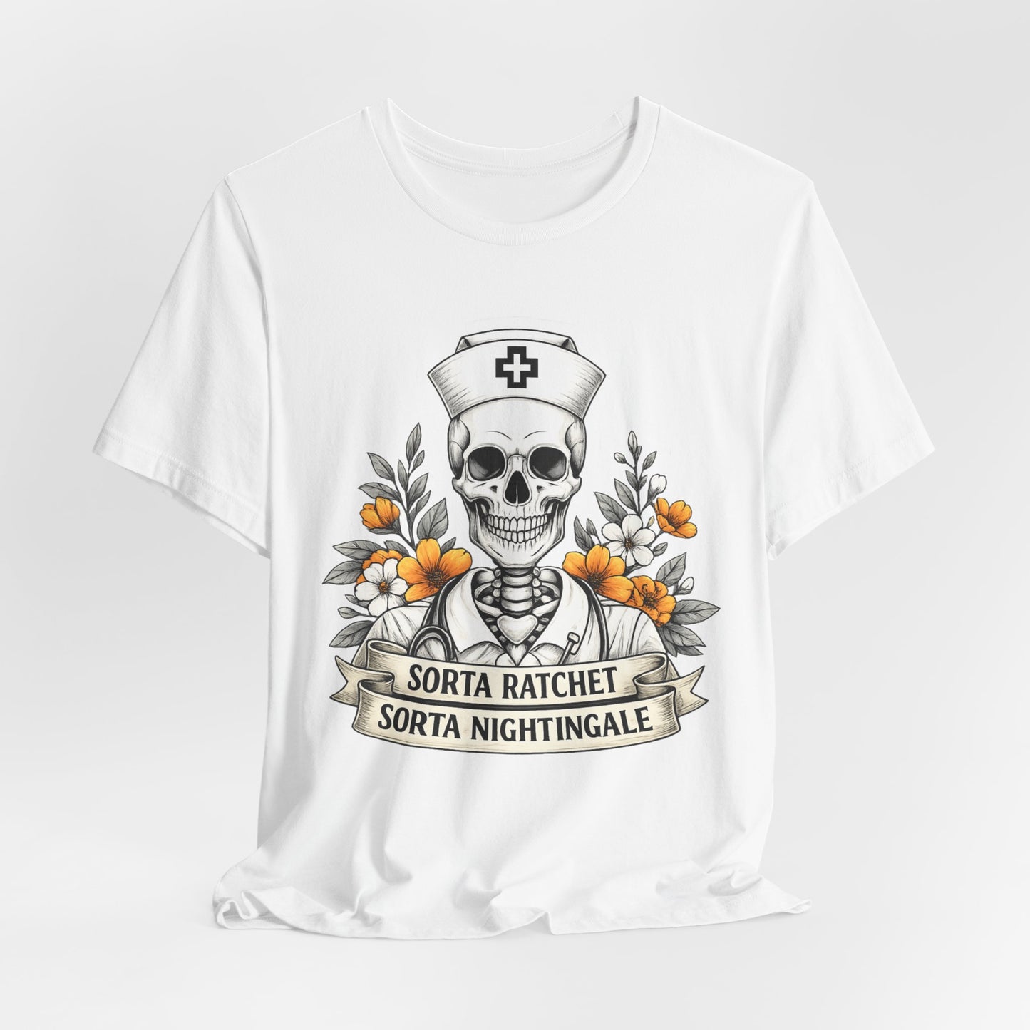 Nurse Skull Tee — “Sorta Ratchet, Sorta Nightingale” Graphic T-Shirt