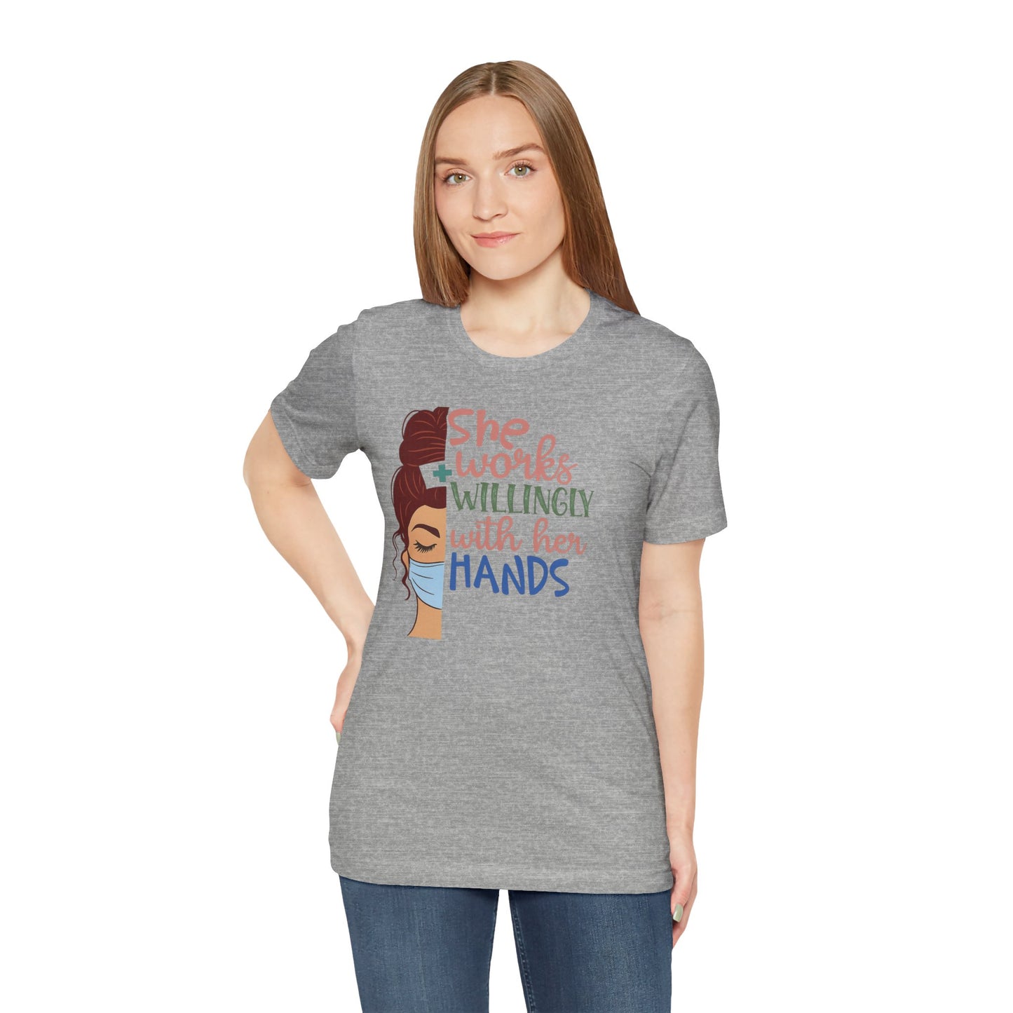 She Works Willingly With Her Hands T-Shirt - Nurse/Healthcare Woman Graphic Tee