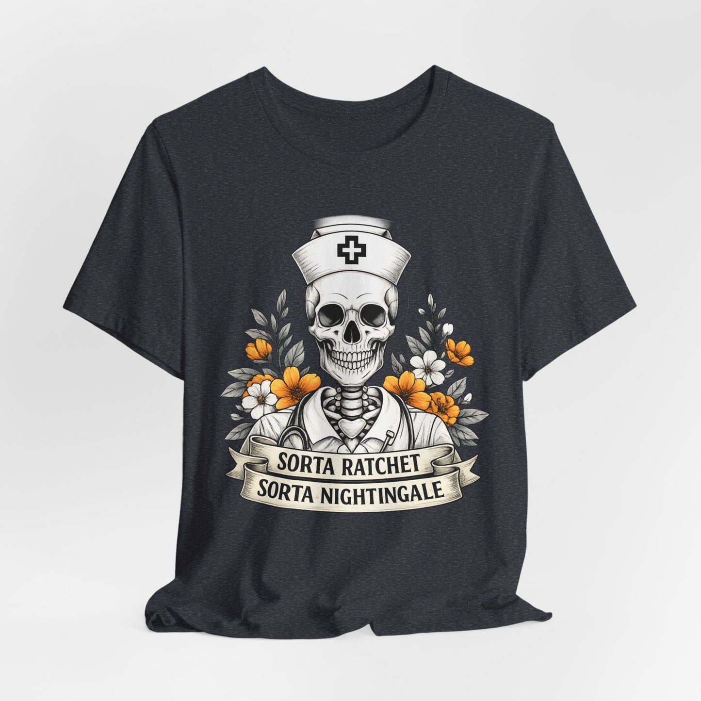 Nurse Skull Tee — “Sorta Ratchet, Sorta Nightingale” Graphic T-Shirt