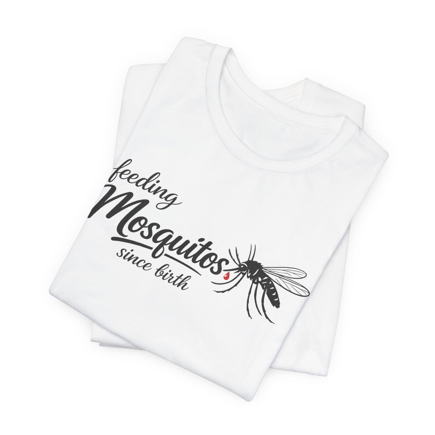 Mosquitoes Since Birth Tee — Funny Entomology T‑Shirt