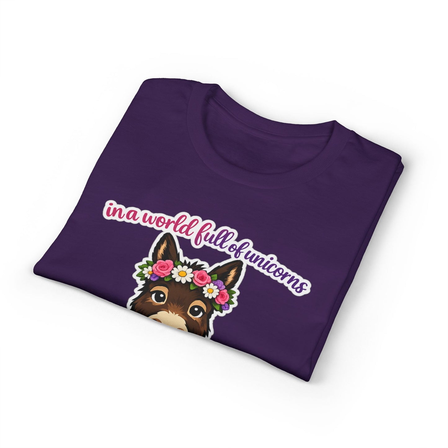 Bad Ass Donkey T-Shirt — "In a World Full of Unicorns Be a Bad Ass" Funny Graphic Tee