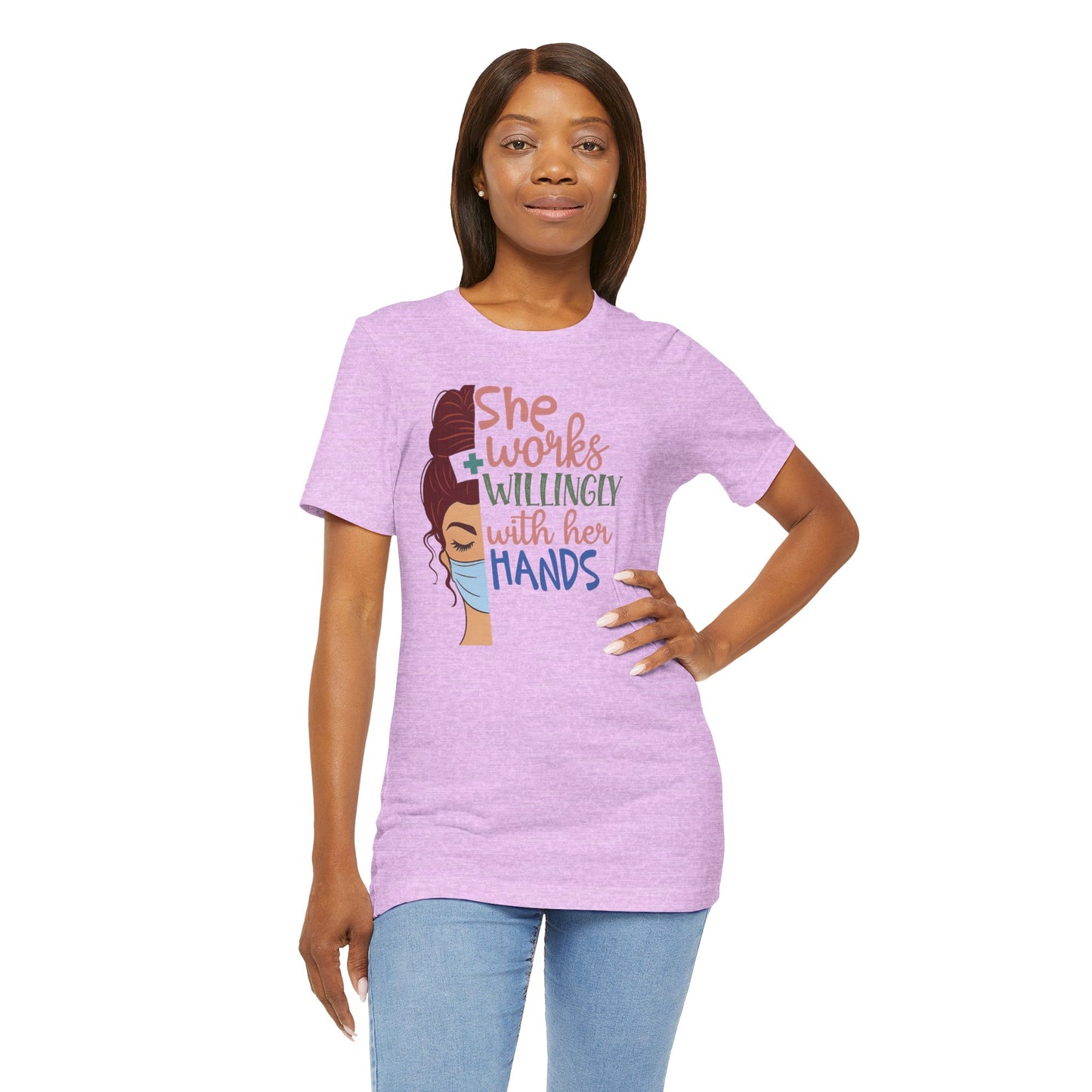 She Works Willingly With Her Hands T-Shirt - Nurse/Healthcare Woman Graphic Tee