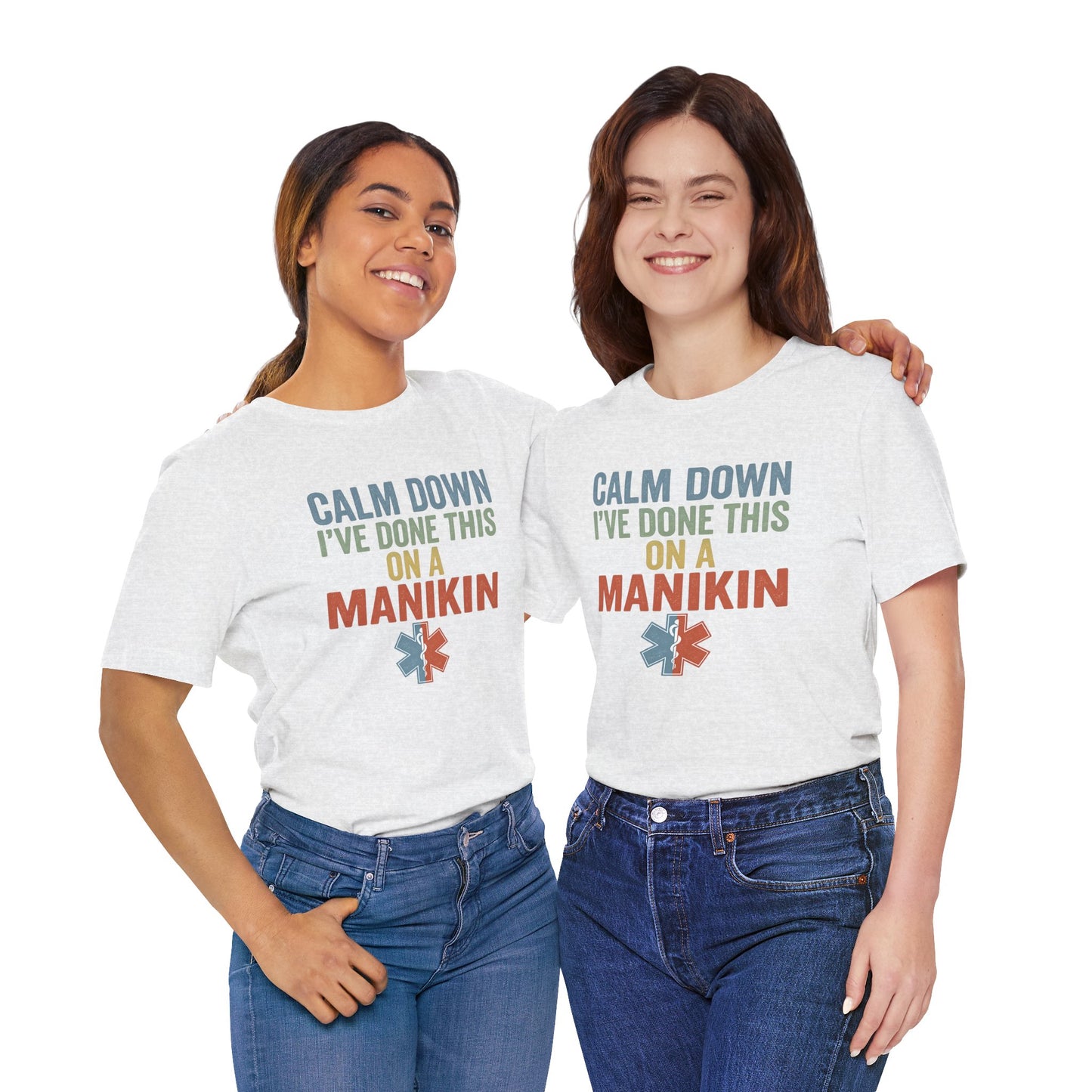 CPR Manikin Tee — "Calm Down I've Done This On A Manikin" T-Shirt