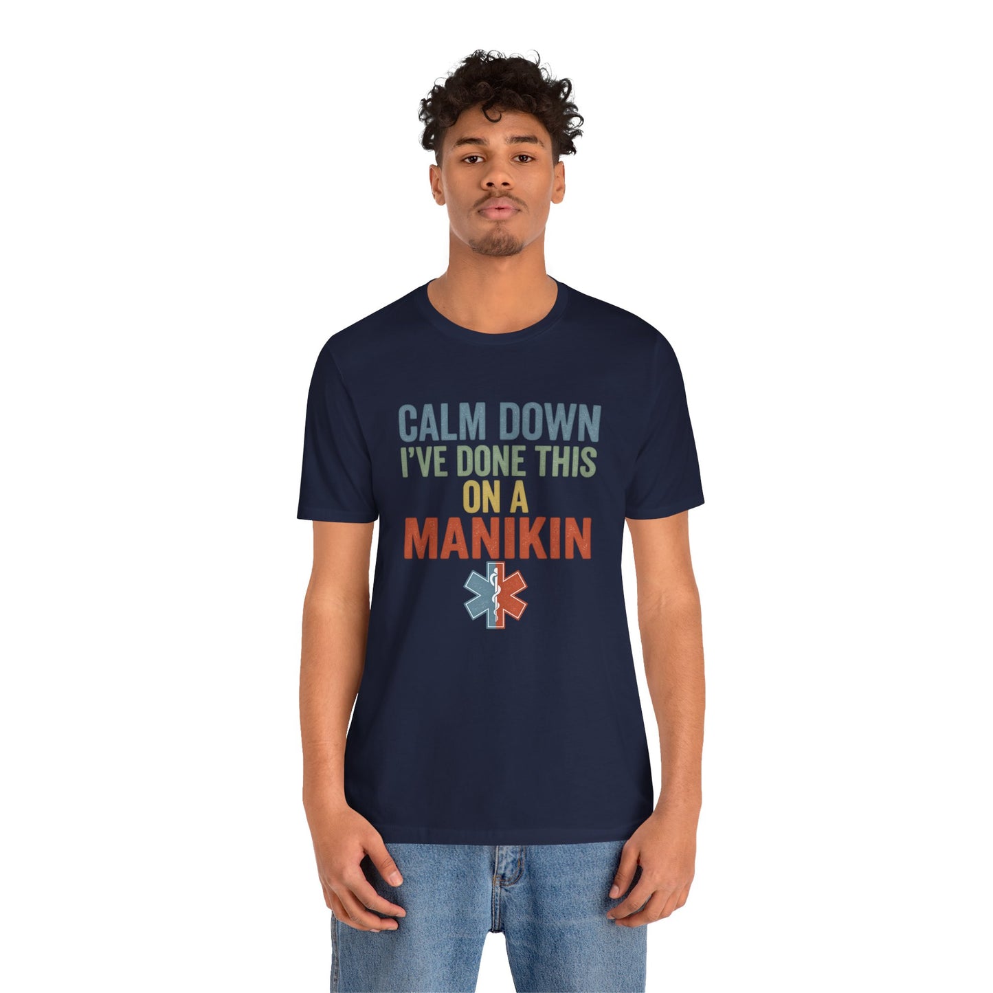 CPR Manikin Tee — "Calm Down I've Done This On A Manikin" T-Shirt