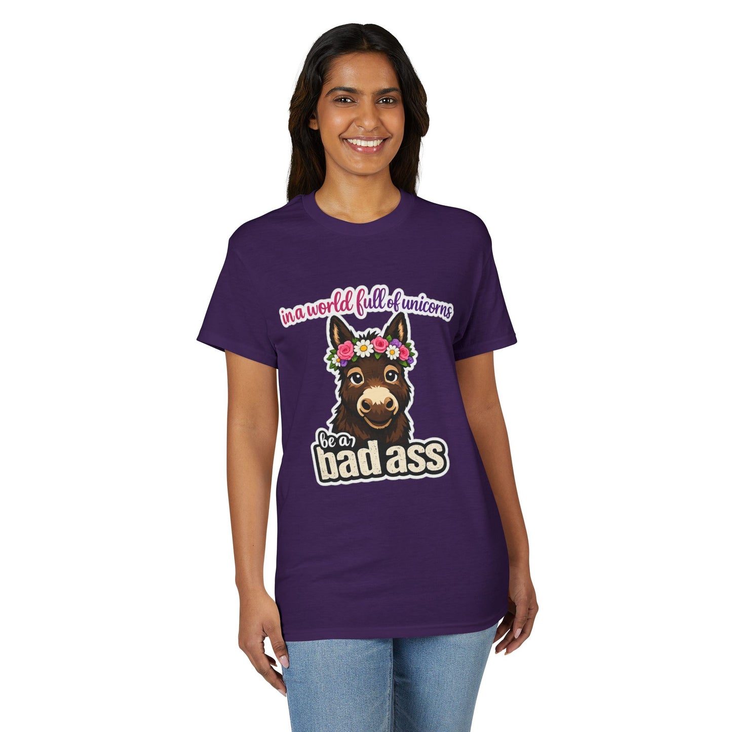 Bad Ass Donkey T-Shirt — "In a World Full of Unicorns Be a Bad Ass" Funny Graphic Tee