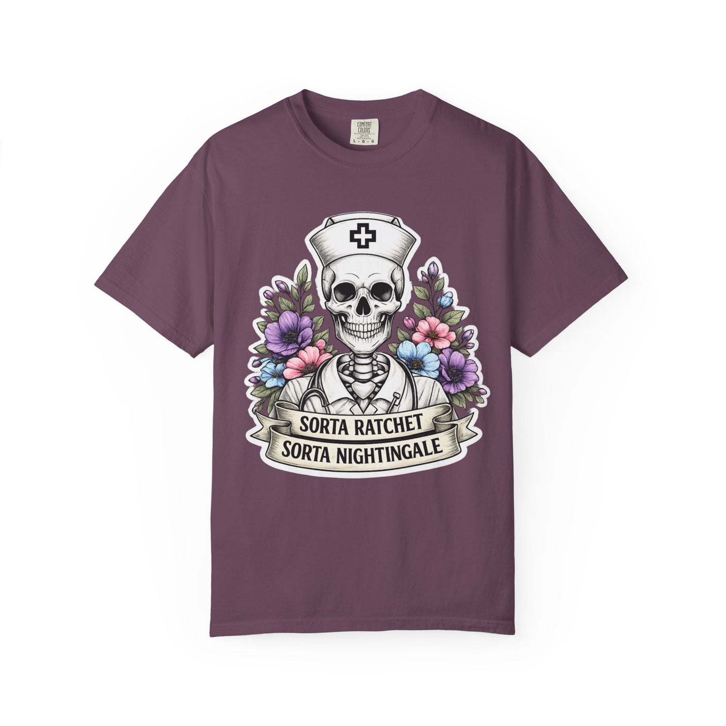 T-Shirt — "Sorta Ratchet, Sorta Nightingale" Nurse Skull Floral Tee