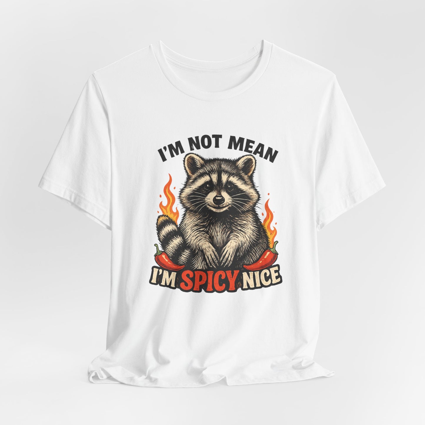 Spicy Nice Raccoon T-Shirt — "I'm Not Mean, I'm Spicy Nice" Graphic Tee