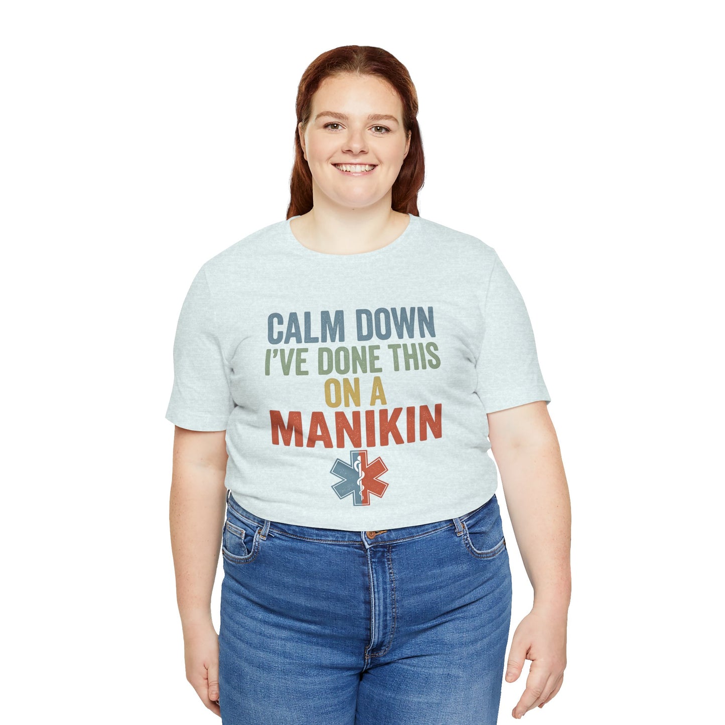 CPR Manikin Tee — "Calm Down I've Done This On A Manikin" T-Shirt