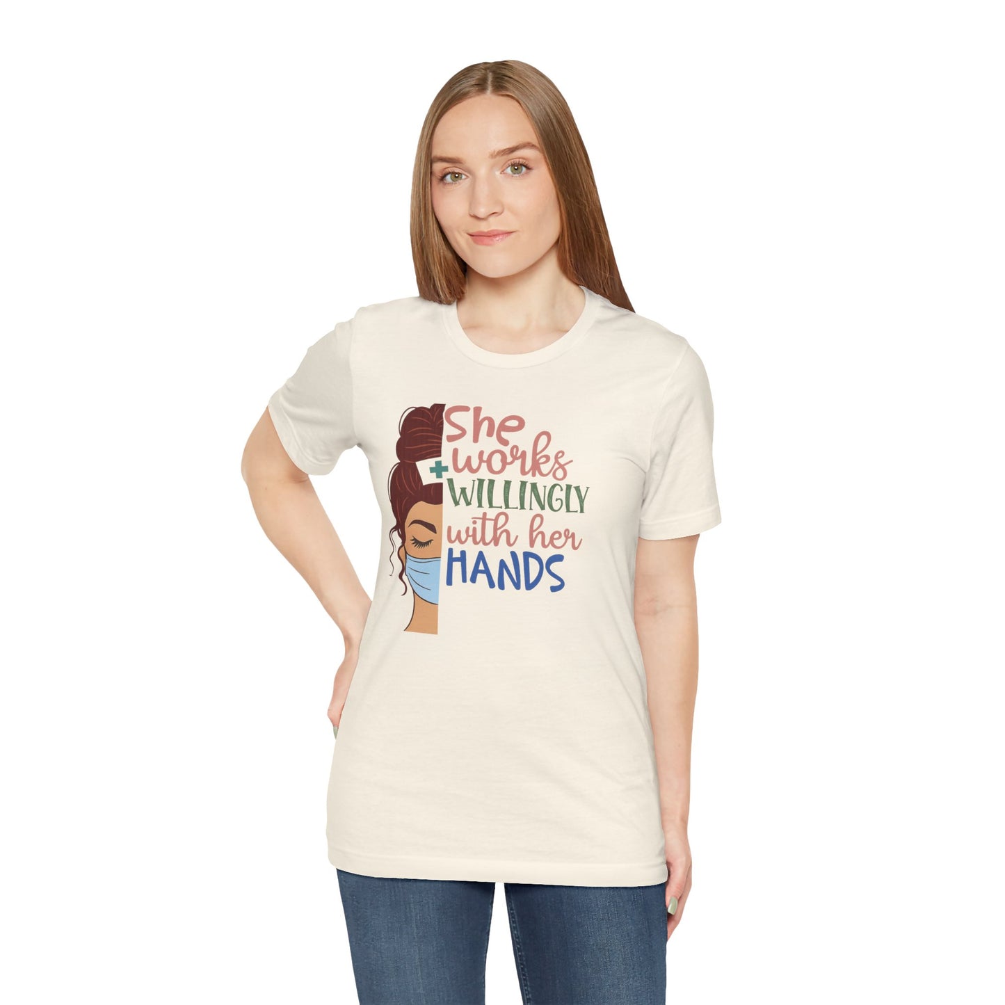 She Works Willingly With Her Hands T-Shirt - Nurse/Healthcare Woman Graphic Tee