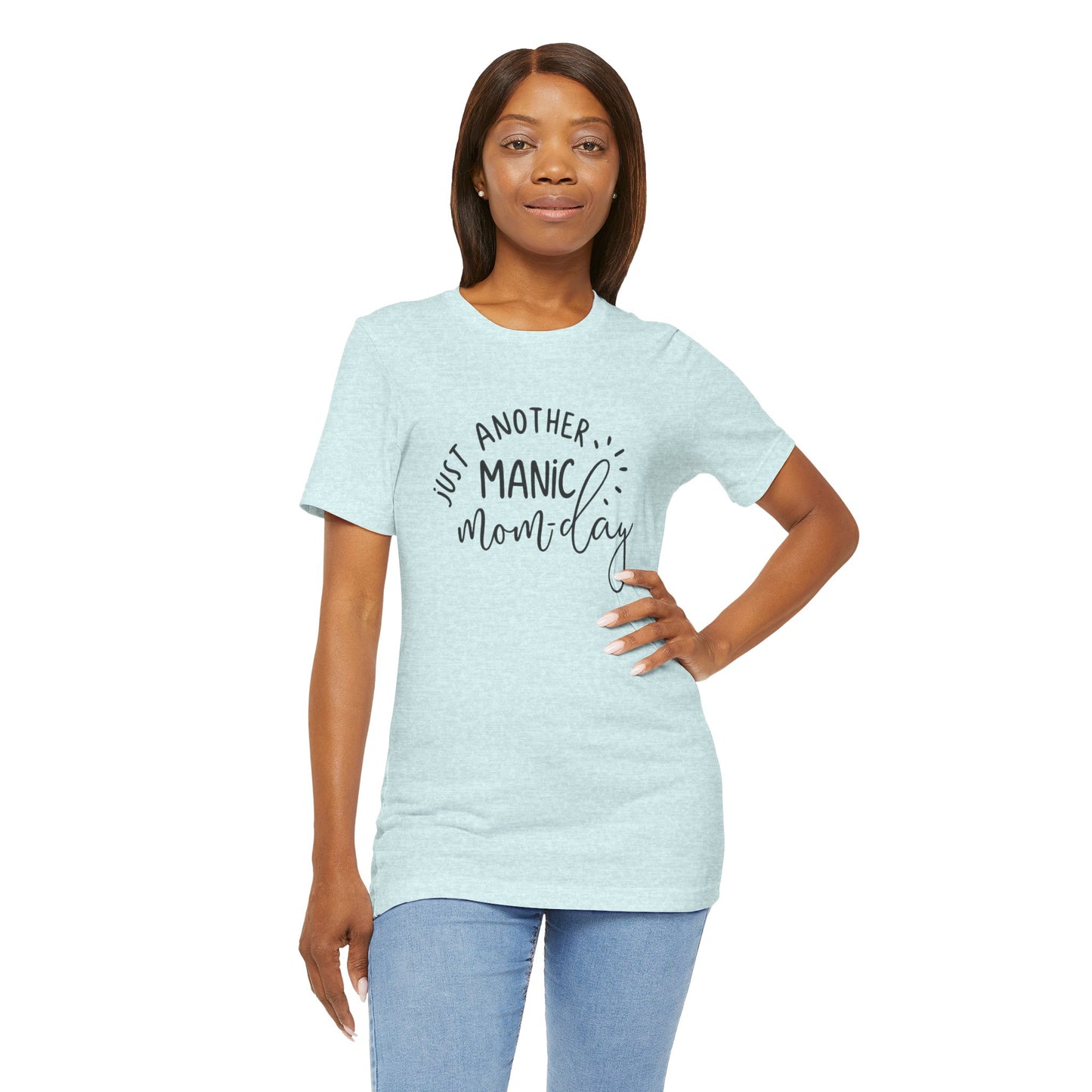 Manic Mom-Day Tee — "Just Another Manic Mom-day" Mother's Day Gift Shirt