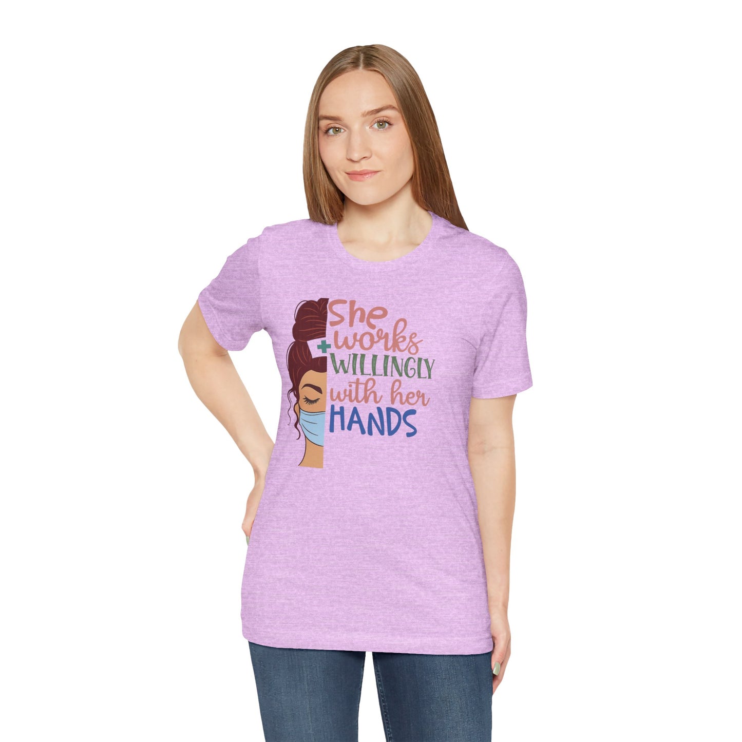 She Works Willingly With Her Hands T-Shirt - Nurse/Healthcare Woman Graphic Tee