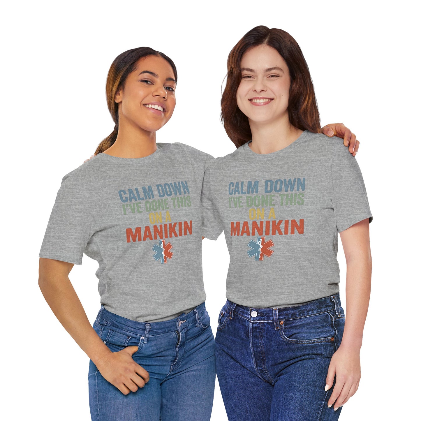 CPR Manikin Tee — "Calm Down I've Done This On A Manikin" T-Shirt