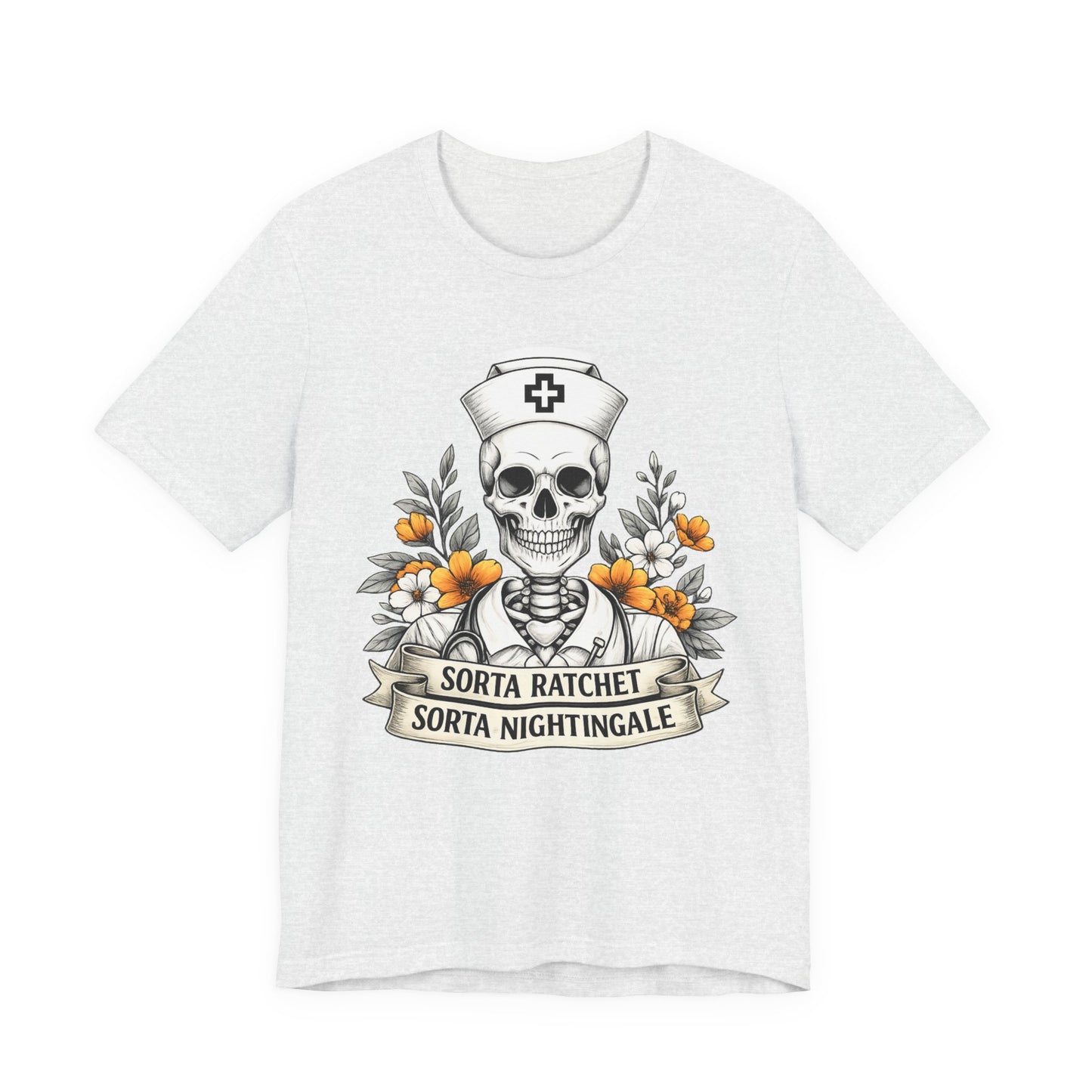 Nurse Skull Tee — “Sorta Ratchet, Sorta Nightingale” Graphic T-Shirt