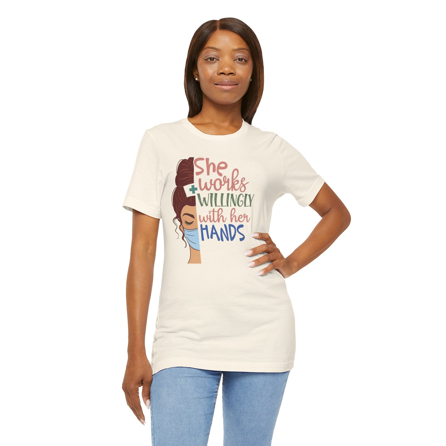 She Works Willingly With Her Hands T-Shirt - Nurse/Healthcare Woman Graphic Tee