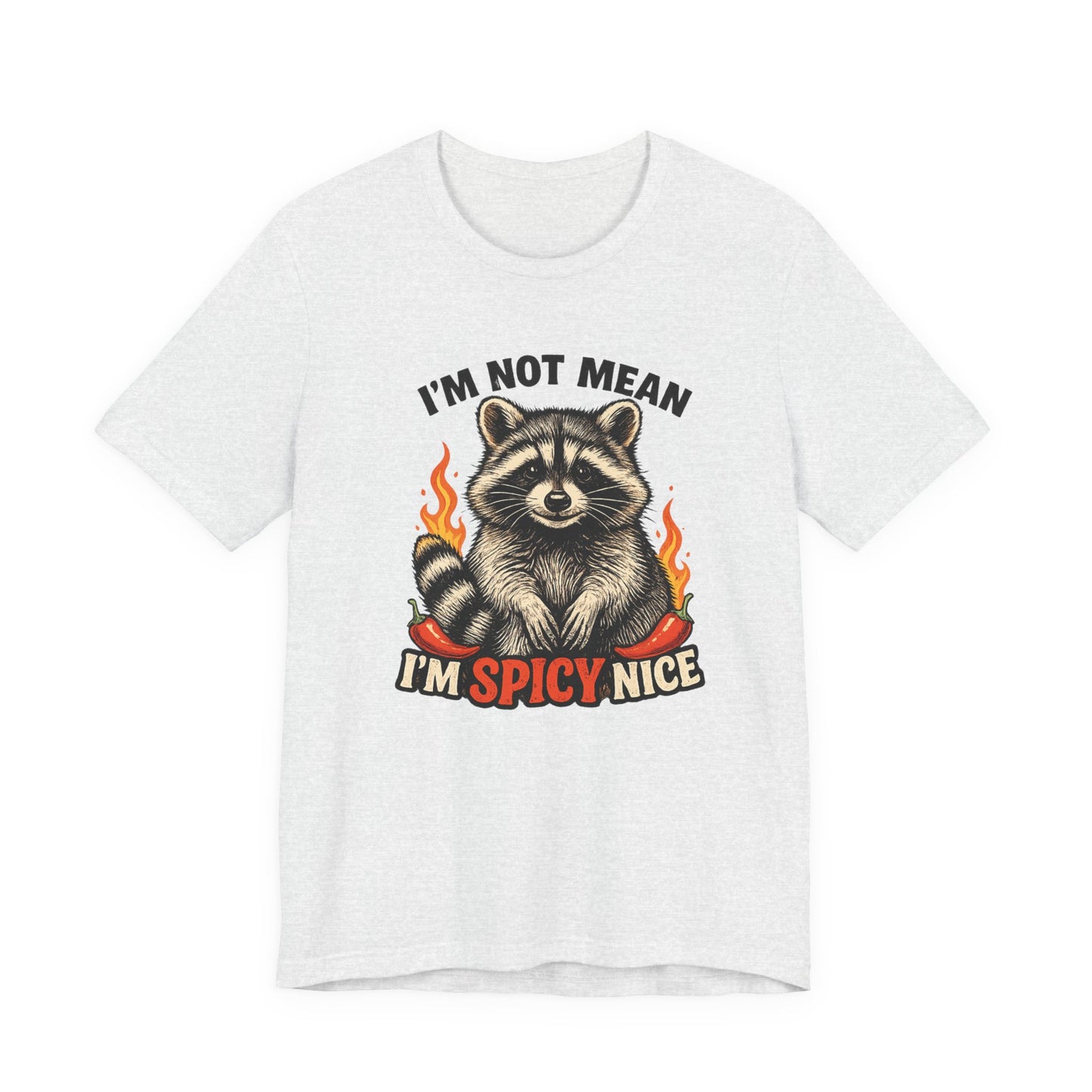 Spicy Nice Raccoon T-Shirt — "I'm Not Mean, I'm Spicy Nice" Graphic Tee