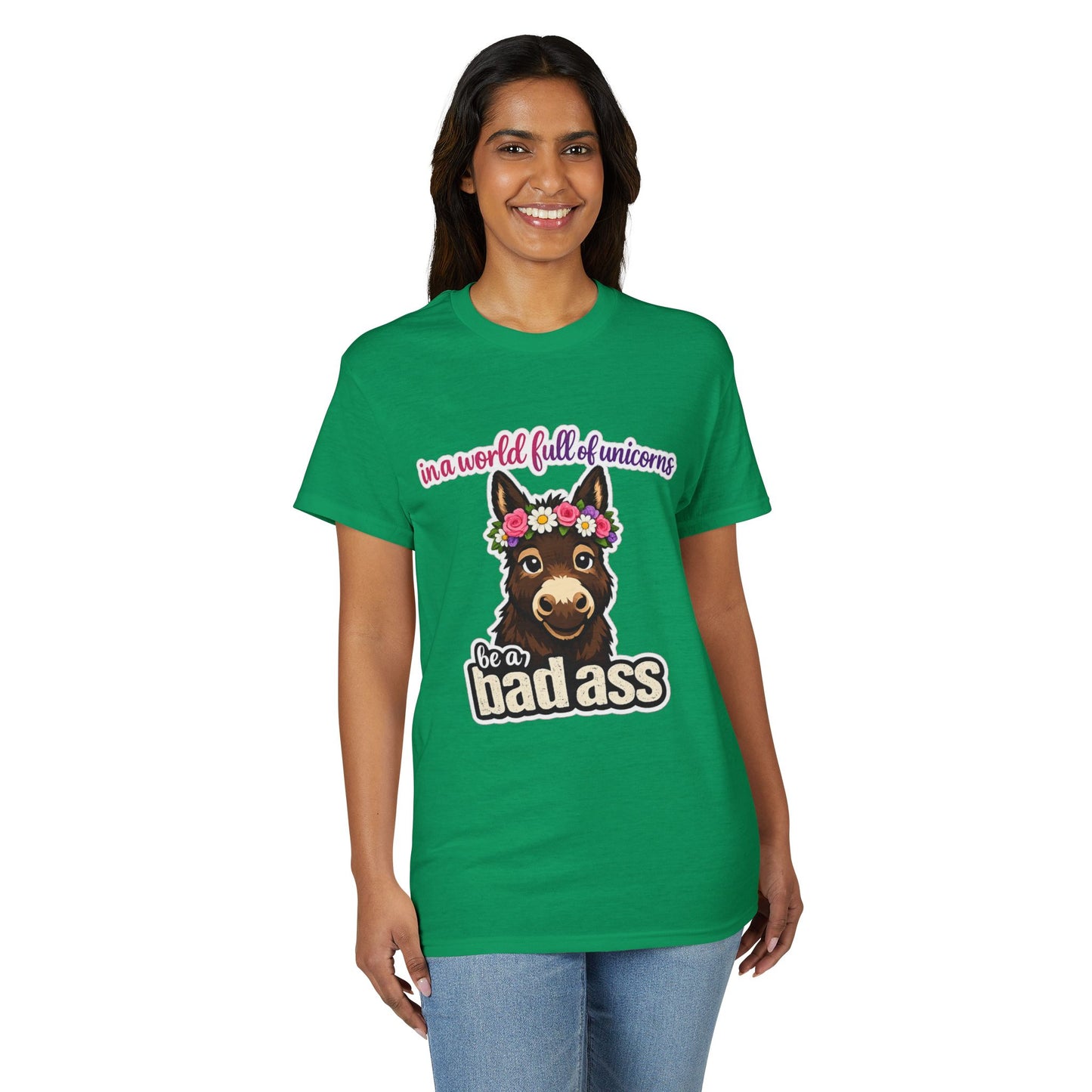 Bad Ass Donkey T-Shirt — "In a World Full of Unicorns Be a Bad Ass" Funny Graphic Tee