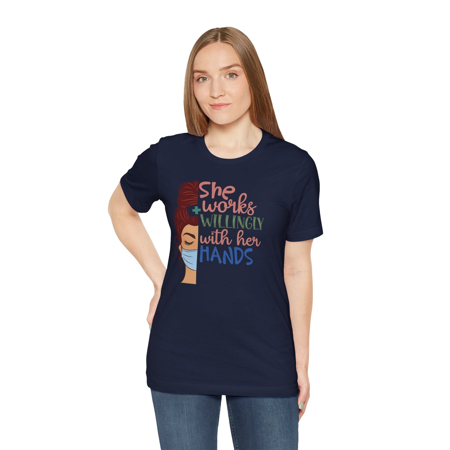 She Works Willingly With Her Hands T-Shirt - Nurse/Healthcare Woman Graphic Tee