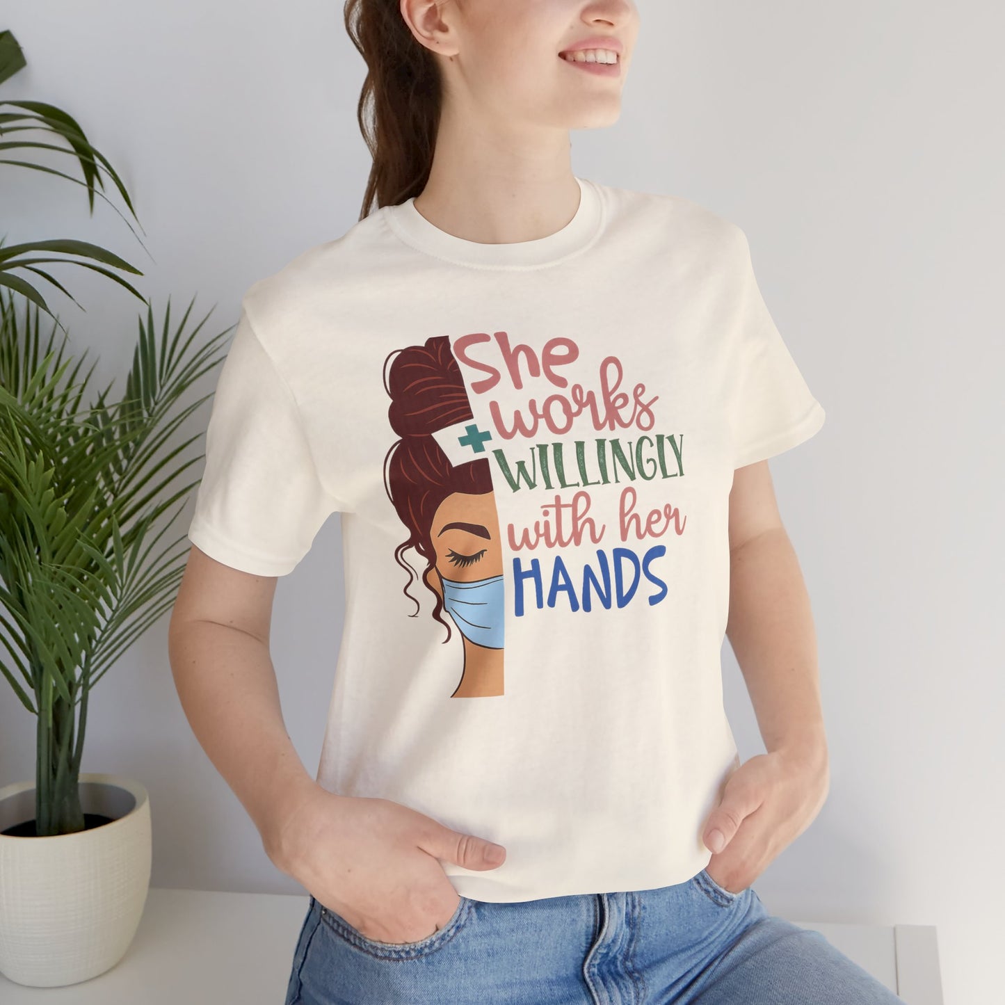 She Works Willingly With Her Hands T-Shirt - Nurse/Healthcare Woman Graphic Tee