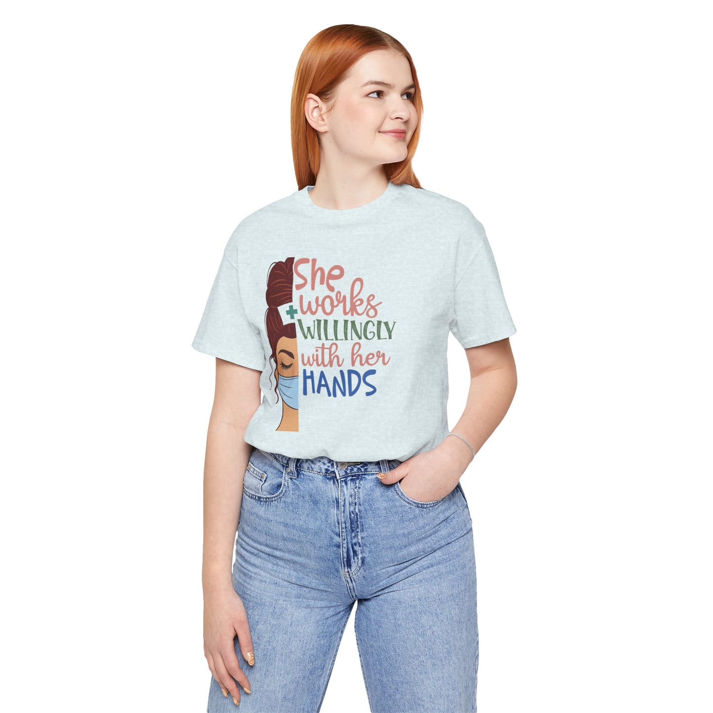 She Works Willingly With Her Hands T-Shirt - Nurse/Healthcare Woman Graphic Tee