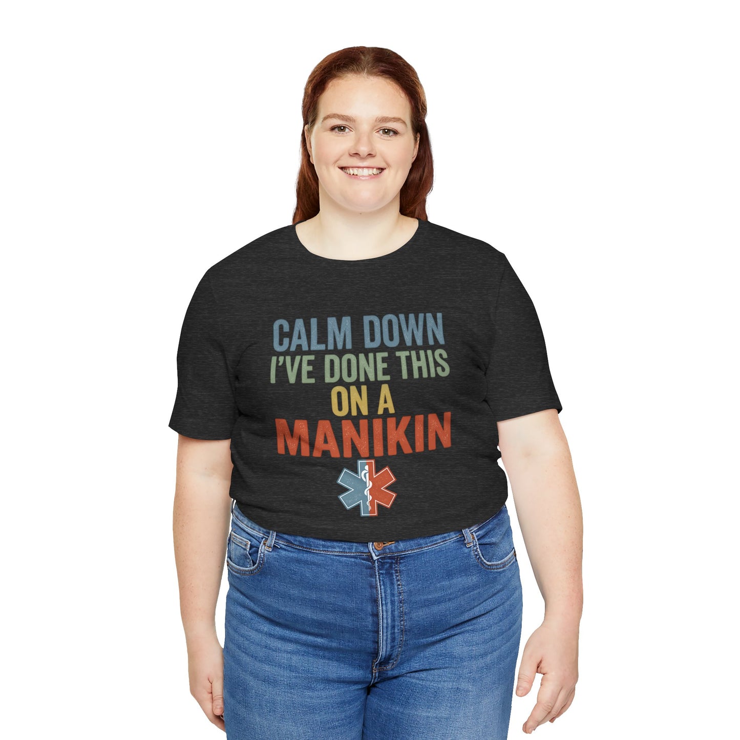 CPR Manikin Tee — "Calm Down I've Done This On A Manikin" T-Shirt