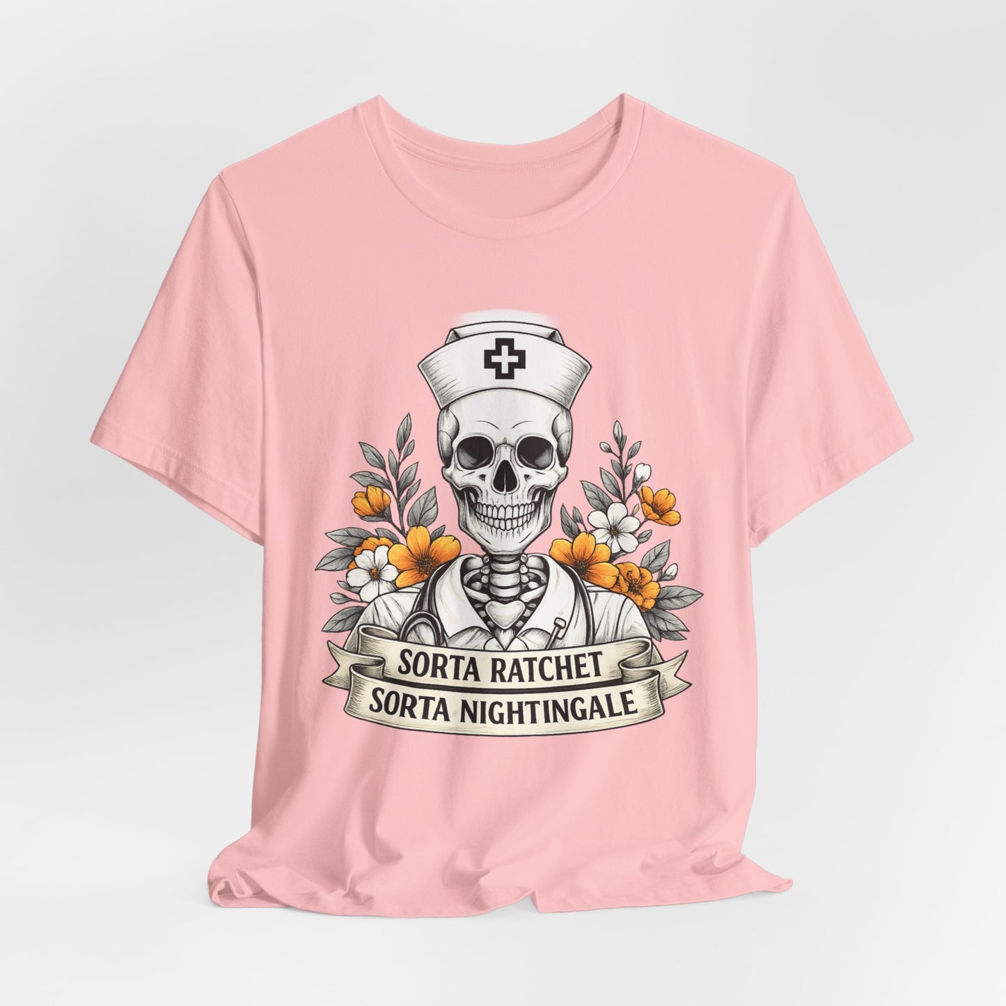 Nurse Skull Tee — “Sorta Ratchet, Sorta Nightingale” Graphic T-Shirt