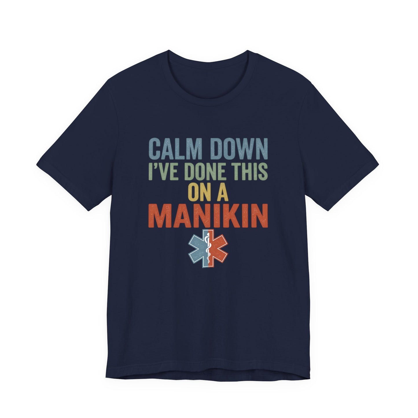 CPR Manikin Tee — "Calm Down I've Done This On A Manikin" T-Shirt