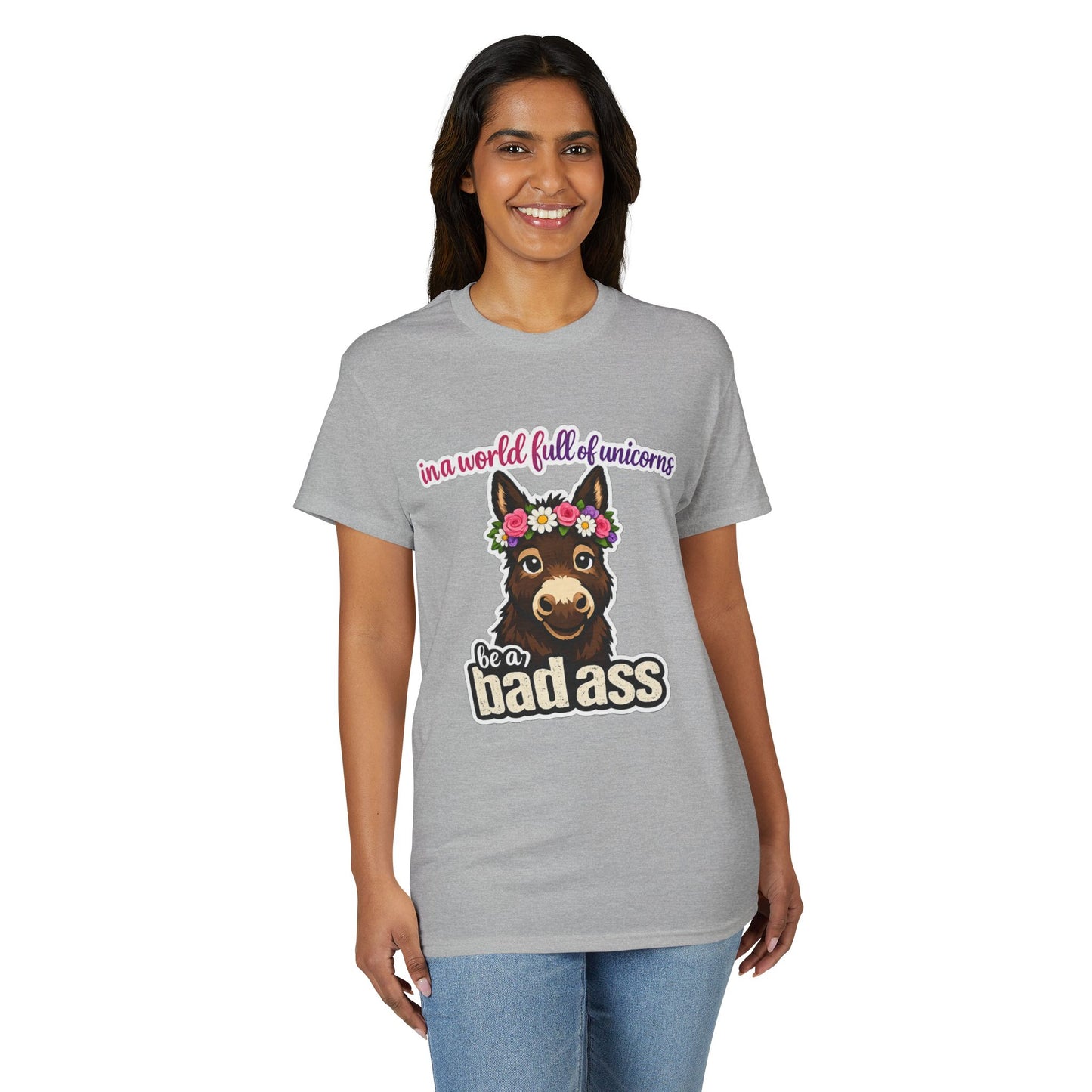 Bad Ass Donkey T-Shirt — "In a World Full of Unicorns Be a Bad Ass" Funny Graphic Tee