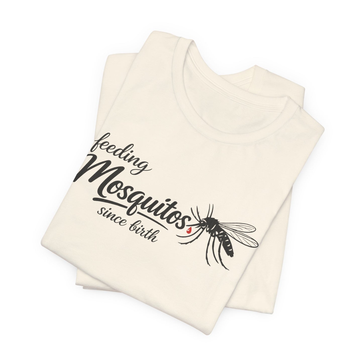 Mosquitoes Since Birth Tee — Funny Entomology T‑Shirt