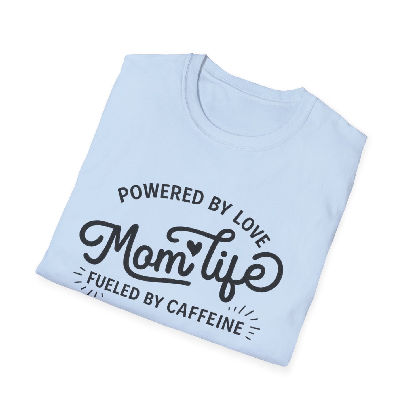 Mom Life T-Shirt - "Powered by Love, Fueled by Caffeine" Mom Gift