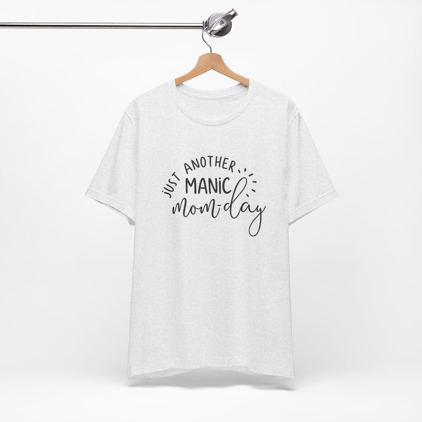 Manic Mom-Day Tee — "Just Another Manic Mom-day" Mother's Day Gift Shirt