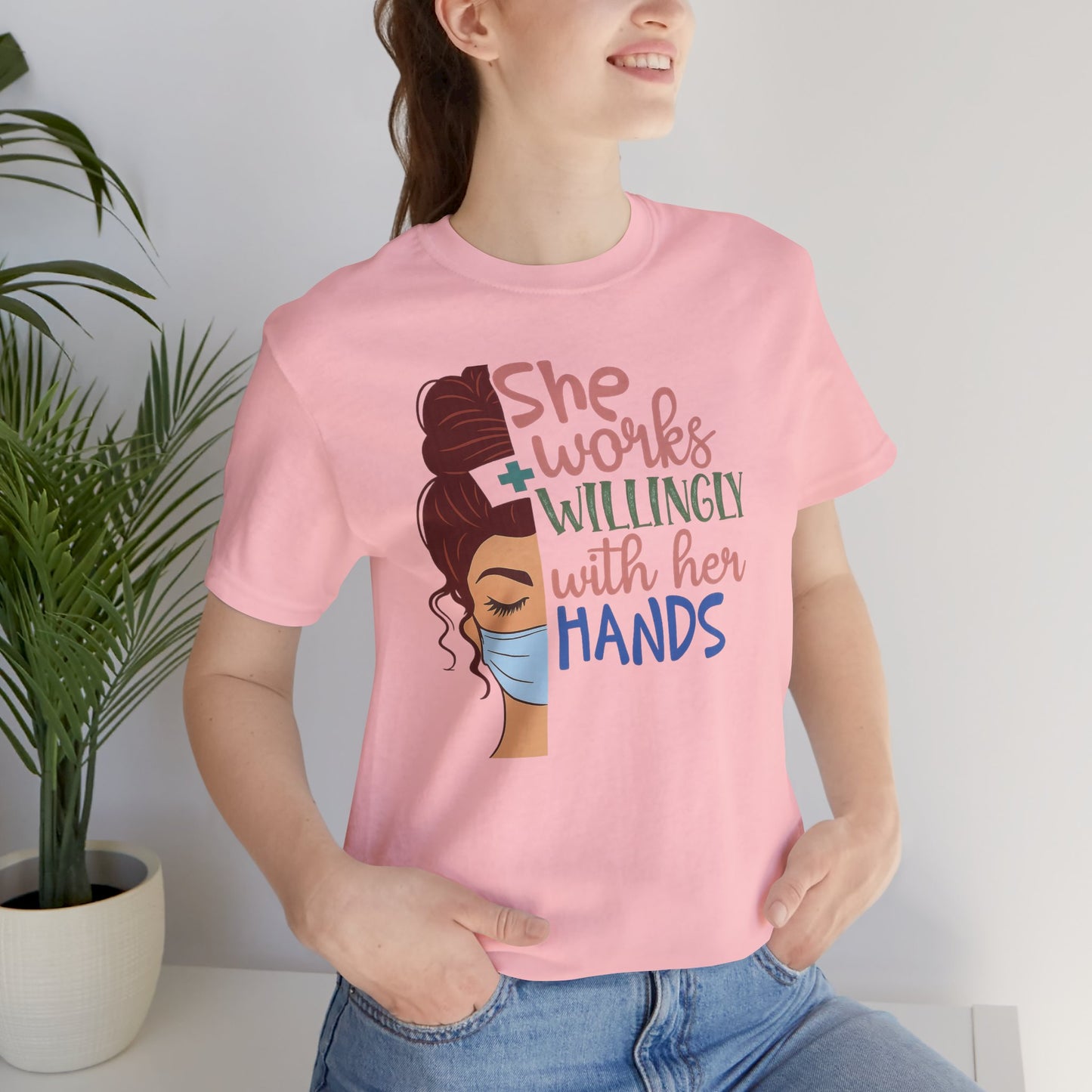 She Works Willingly With Her Hands T-Shirt - Nurse/Healthcare Woman Graphic Tee