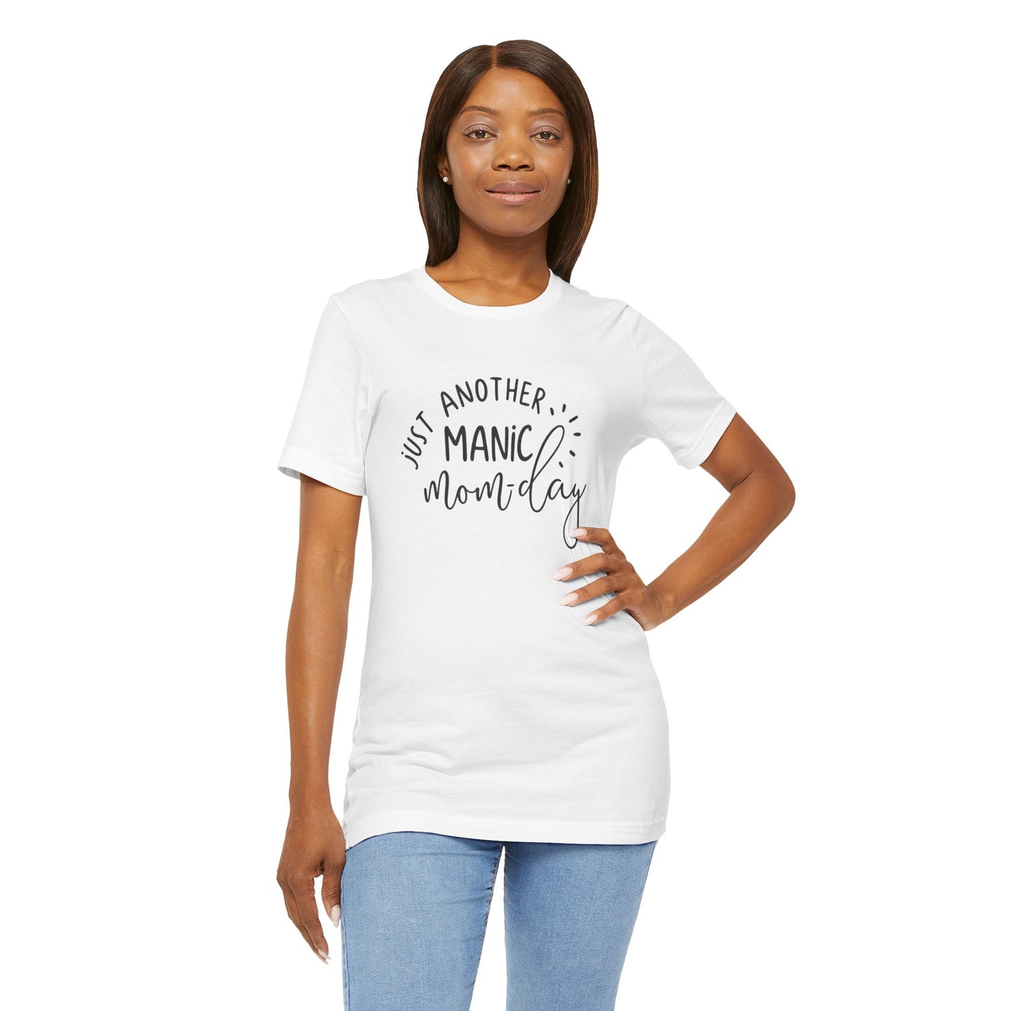 Manic Mom-Day Tee — "Just Another Manic Mom-day" Mother's Day Gift Shirt