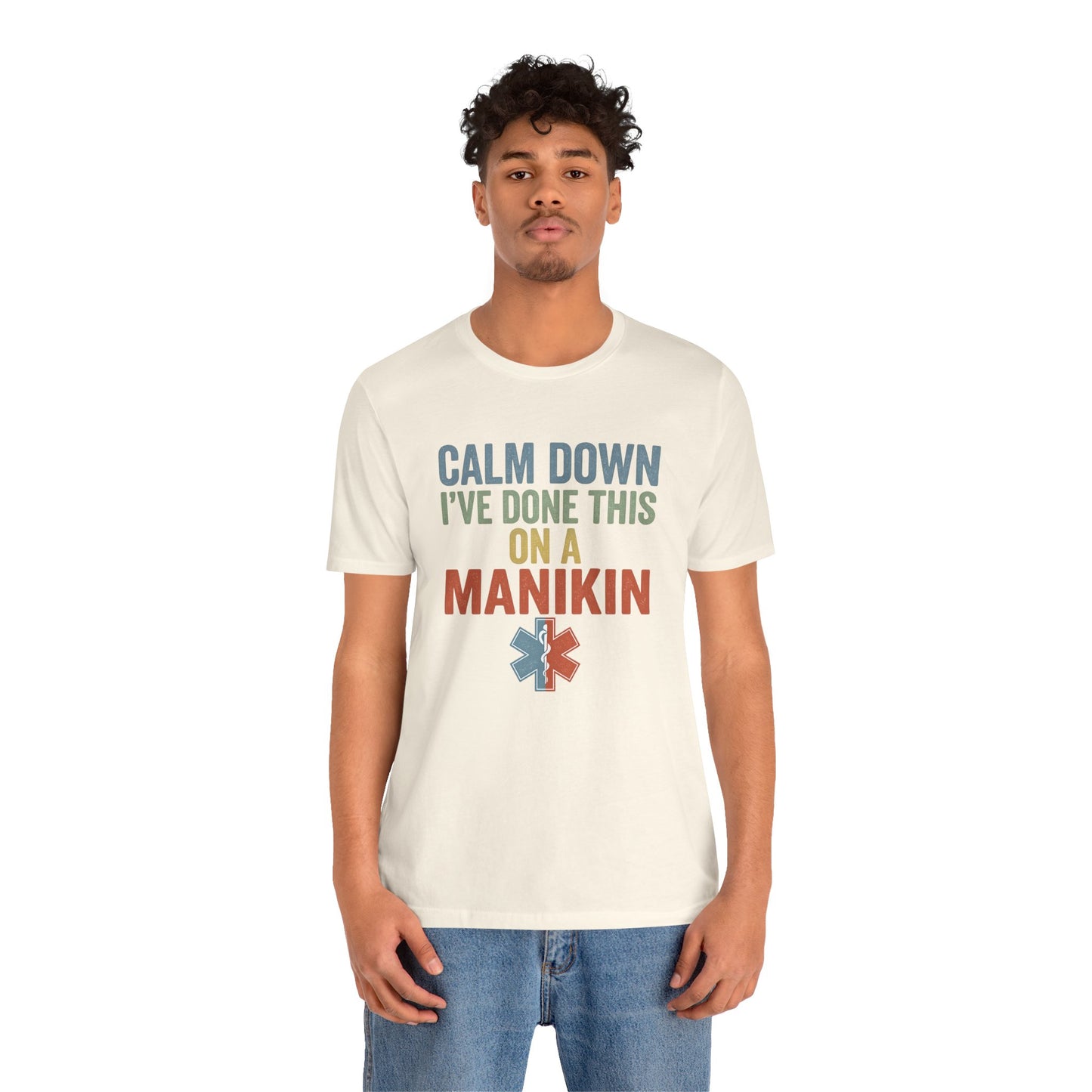 CPR Manikin Tee — "Calm Down I've Done This On A Manikin" T-Shirt