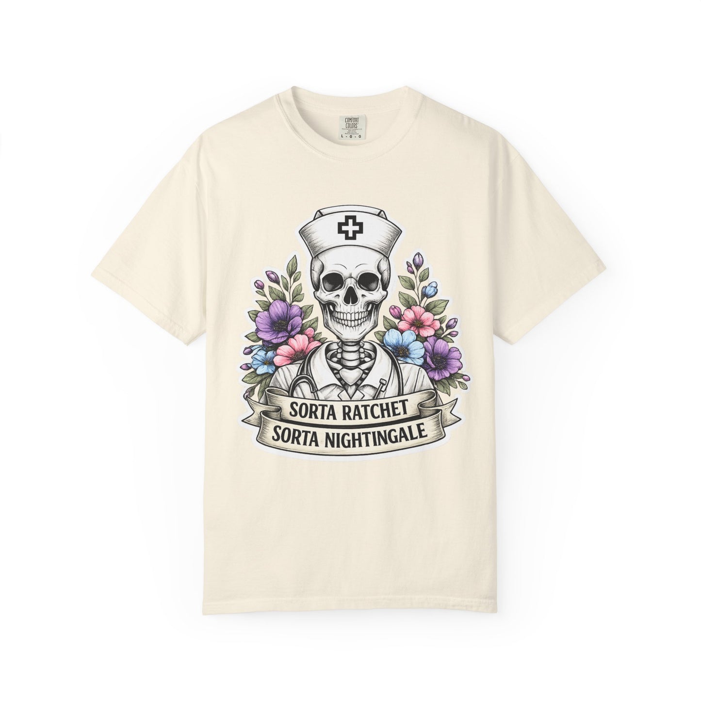 T-Shirt — "Sorta Ratchet, Sorta Nightingale" Nurse Skull Floral Tee